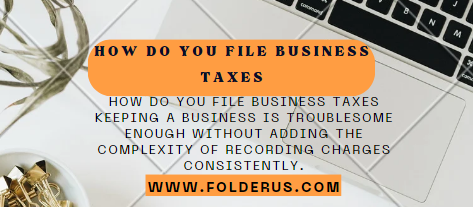 How Do You File Business Taxes